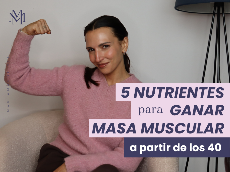Nutrientes esenciales para ganar masa muscular en menopausia