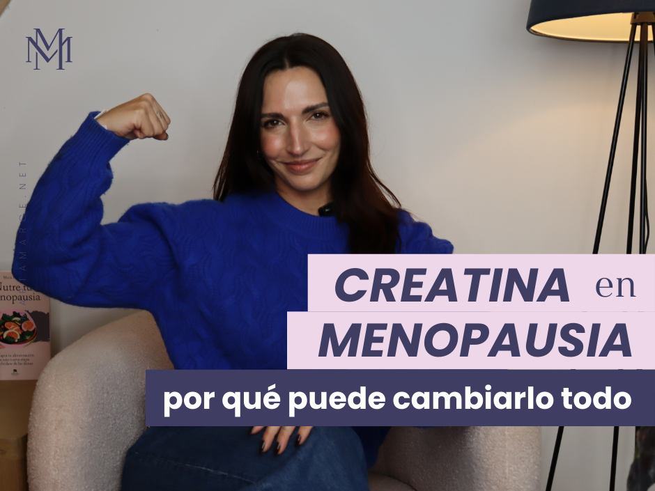 Creatina en la menopausia: por qué puede ser un gran aliado a partir de los 40